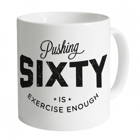 Pushing Sixty Mug